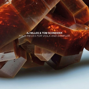 Aj Nilles & Tom Schneider - Four Pieces For Viola And Sampler