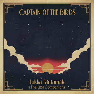 Jukka Rintamäki & The Lost Companions - Captain Of The Birds (Black Vinyl LP)