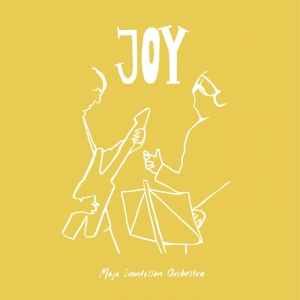 Maja Svantesson Orchestra - Joy