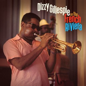 Dizzy Gillespie - On The French Riviera