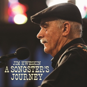 Jim Kweskin - A Songster's Journey