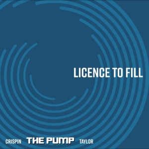 Crispin The Pump Taylor - License To Fill