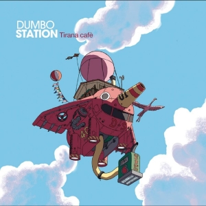 Dumbo Station - Tirana Cafè