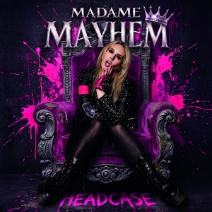 Madame Mayhem - Headcase