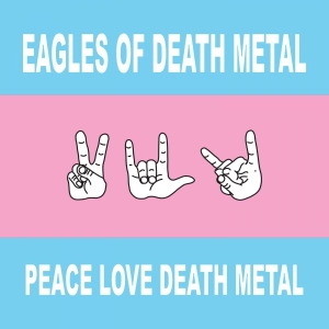 Eagles Of Death Metal - Peace Love Death Metal (Ltd Color V