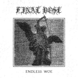Final Dose - Endless Woe (White Vinyl Lp W/ Etch
