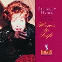 Horn Shirley - Here's To Life ryhmässä CD @ Bengans Skivbutik AB (569332)