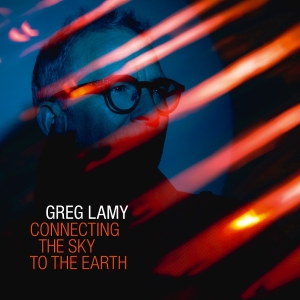 Greg Lamy - Connecting The Sky To The Earth