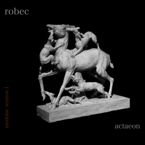 Robec - Modular Session I - Actaeon