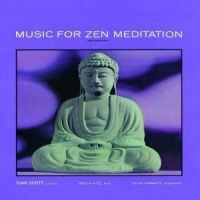 Tony Scott - Music For Zen Meditation ryhmässä CD @ Bengans Skivbutik AB (569445)