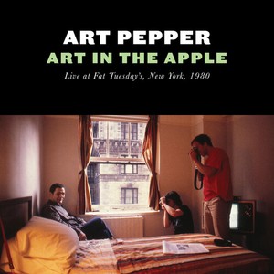 Art Pepper - Art In The Apple: Live At Fat