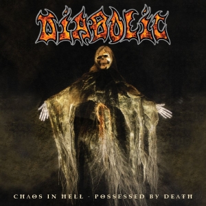 Diabolic - Chaos In Hell / Possessed By Death