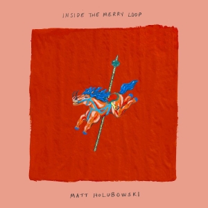 Holubowski Matt - Inside The Merry Loop