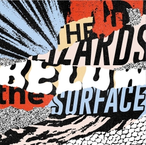 Lizards The - Below The Surface (White Vinyl Lp)