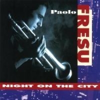 Fresu Paolo - Night On The City ryhmässä CD / Jazz/Blues @ Bengans Skivbutik AB (594858)