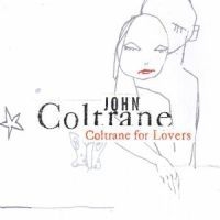 Coltrane John - Coltrane For Lovers ryhmässä CD / Jazz/Blues @ Bengans Skivbutik AB (595321)