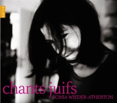 Sonia Wieder-Atherton - Chants Juifs