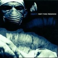 Object - Part-Time Paranoia ryhmässä CD @ Bengans Skivbutik AB (610257)