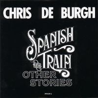 Burgh Chris De - Spanish Train And Other Stories ryhmässä CD @ Bengans Skivbutik AB (611345)