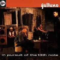 Galliano - In Pursuit Of The 13Th Note ryhmässä CD @ Bengans Skivbutik AB (612205)