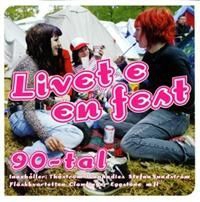 Various Artists - Livet E En Fest 90-Tal ryhmässä CD @ Bengans Skivbutik AB (612439)