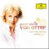 Otter Anne Sofie Von Mezzosopran - I Let The Music Speak ryhmässä Övrigt /  @ Bengans Skivbutik AB (613269)