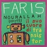Nourallah Faris - Il Suo Cuore Di Transistor ryhmässä Övrigt /  @ Bengans Skivbutik AB (621531)