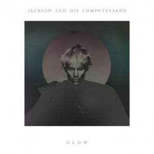 Jackson And His Computerband - Glow