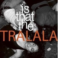 Tralala - Is That The Tralala ryhmässä CD @ Bengans Skivbutik AB (630612)