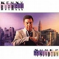 Kenny Burrell - Sunup To Sundown ryhmässä CD @ Bengans Skivbutik AB (632990)