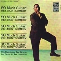 Wes Montgomery - So Much Guitar ryhmässä CD @ Bengans Skivbutik AB (633188)