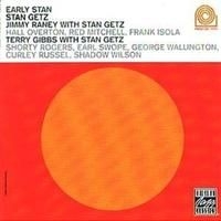 Getz Stan/Raney Jimmy/Gibbs Terry - Early Stan ryhmässä Övrigt /  @ Bengans Skivbutik AB (633282)