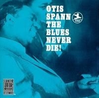 Spann Otis - Blues Never Die ryhmässä CD @ Bengans Skivbutik AB (634130)
