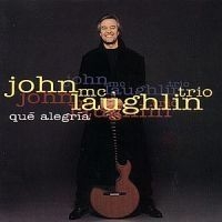 John McLaughlin - Que Alegria ryhmässä CD @ Bengans Skivbutik AB (636015)