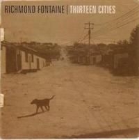 Richmond Fontaine - Thirteen Cities ryhmässä Övrigt /  @ Bengans Skivbutik AB (636233)