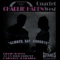 Haden Charlie - Always Say Goodbye ryhmässä CD @ Bengans Skivbutik AB (639931)