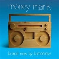 Money Mark - Brand New By Tomorrow ryhmässä CD @ Bengans Skivbutik AB (641810)