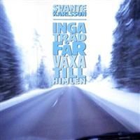 Svante Karlsson - Inga Träd Får Växa Till Himlen ryhmässä Övrigt /  @ Bengans Skivbutik AB (642480)