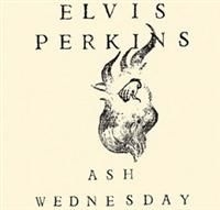 Perkins Elvis - Ash Wednesday ryhmässä Övrigt /  @ Bengans Skivbutik AB (645159)