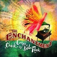 Corea Chick & Fleck Bela - Enchantment ryhmässä CD / Jazz/Blues @ Bengans Skivbutik AB (645196)