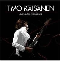 Timo Räisänen - Love Will Turn You Around - Limited ryhmässä Övrigt /  @ Bengans Skivbutik AB (646705)