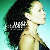 Molly Johnson - If You Know Love ryhmässä CD @ Bengans Skivbutik AB (649402)