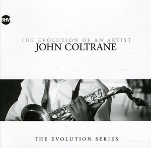 John Coltrane - Evolution Of An Artist