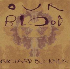 Buckner Richard - Our Blood