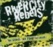 River City Rebels - No Good - No Time - No Pride ryhmässä CD @ Bengans Skivbutik AB (682736)