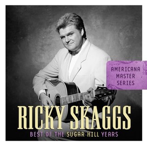 Ricky Skaggs - Best Of The Sugar Hill Years