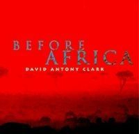 Clark David Anthony - Before Africa ryhmässä Externt_Lager / Naxoslager @ Bengans Skivbutik AB (698825)