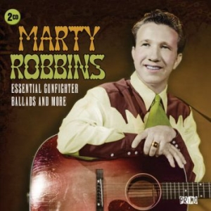 Robbins Marty - Essential Gunfighter Ballads & More