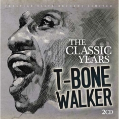 Walker T-Bone - Classic Years ryhmässä CD @ Bengans Skivbutik AB (713919)