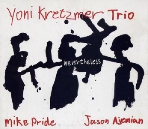Kretzmer Yoni Trio - Nevertheless